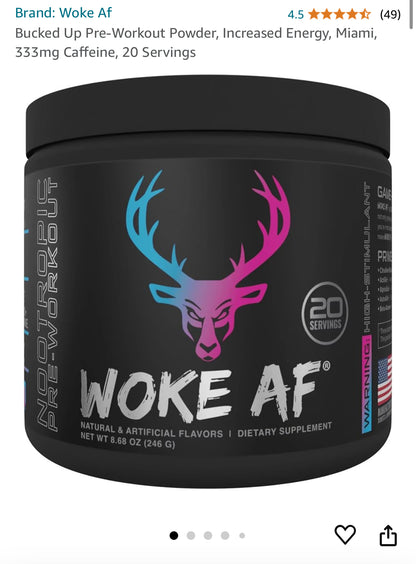 Bucked up Woke AF Preworkout